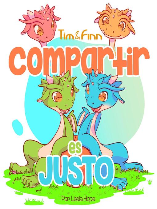 Title details for Tim y Finn, los Gemelos Dragones – Compartir es Justo by leela hope - Available